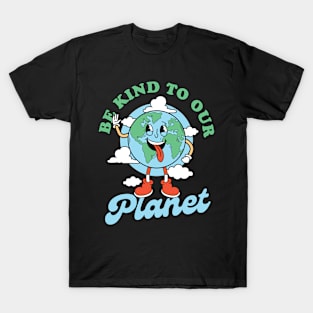 Be kind to our Planet T-Shirt